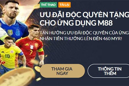 Hoàn tiền gửi 10% khi cá cược thể thao bằng App M88